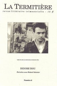 The Romanian-born poet Isodore Isou, pictured here on the cover of the literary magazine <i>La Termitière</i> in 1951, formed a movement called Lettrism in Paris which was important in the development of Sound Poetry.