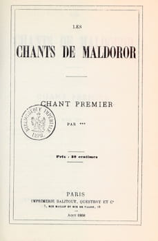 Lautréamont, <i>Les Chants de Maldoror</i> (<i>Songs of Maldoror</i>), published anonymously in August 1868 in Paris by the printer [Gustave] Balitout, Questroy et Cie.