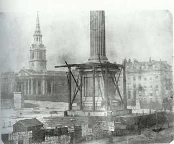 1843, Henry Fox Talbot uses his Calotype camera to “inform the public” on the construction of The Nelson Column monument in London's Trafalgar Square.